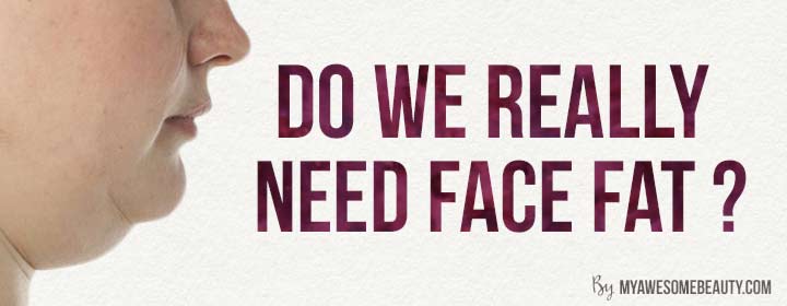 do we need face fat?