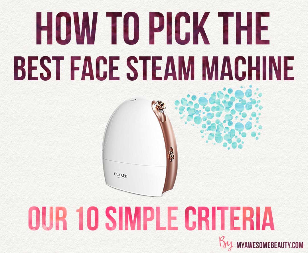 How to pick the best facial steamer