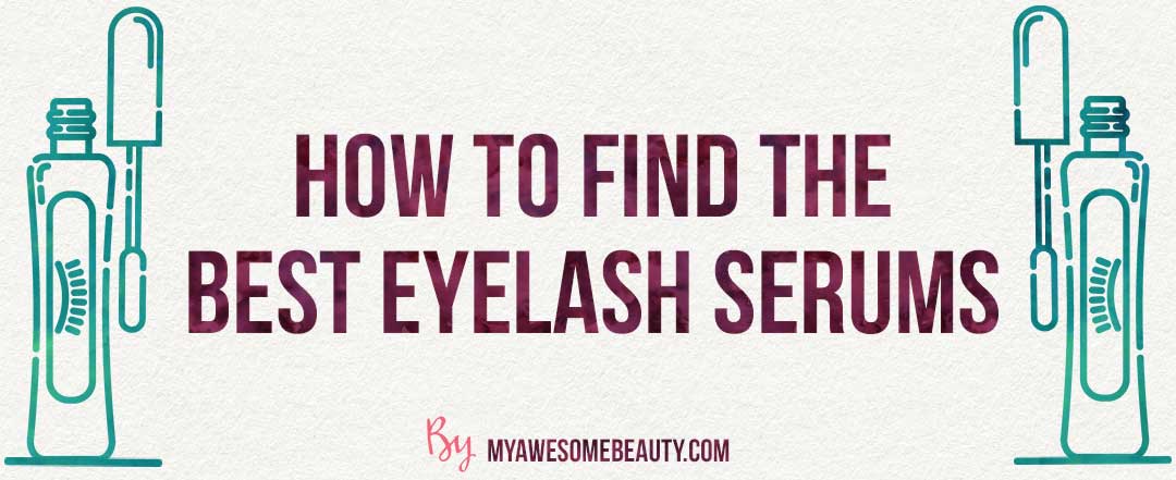 how to find the best eyelash serums