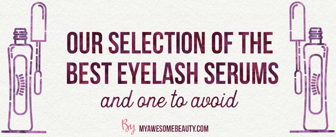 our selection of the best eyelash growth serums