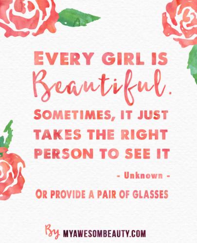Every girl is beautiful. sometimes it just takes the right person to see it